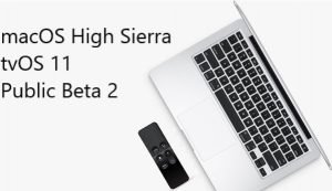 tvOS 11 macOS High Sierra Pubic beta 2