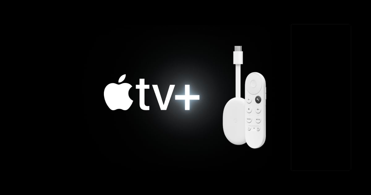 Apple TV Plus Chromecast with Google TV