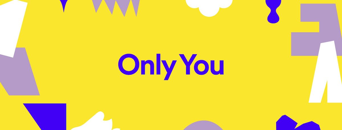 Spotify- Only You