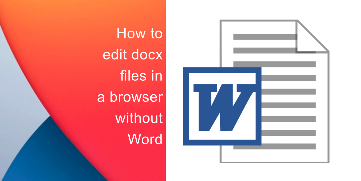 How to edit docx files in a browser without Microsoft Word
