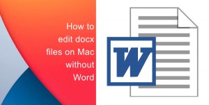 How to edit docx files on Mac without Word
