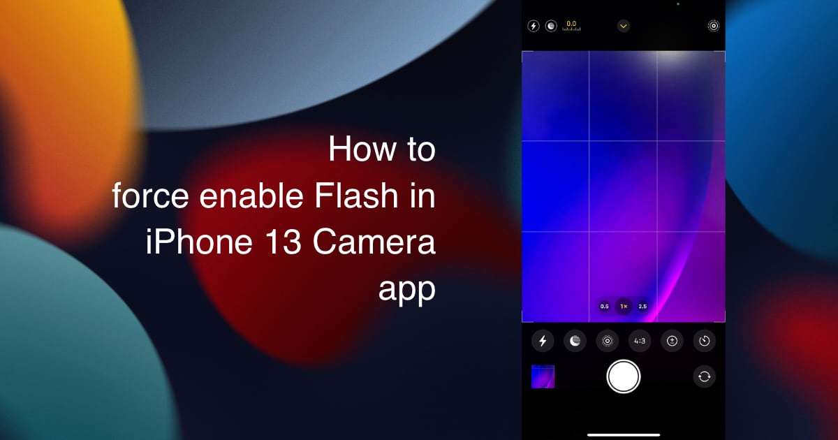 force enable Flash iPhone 13 Camera app