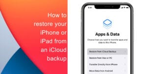 How to restore your iPhone or iPad from an iCloud backup