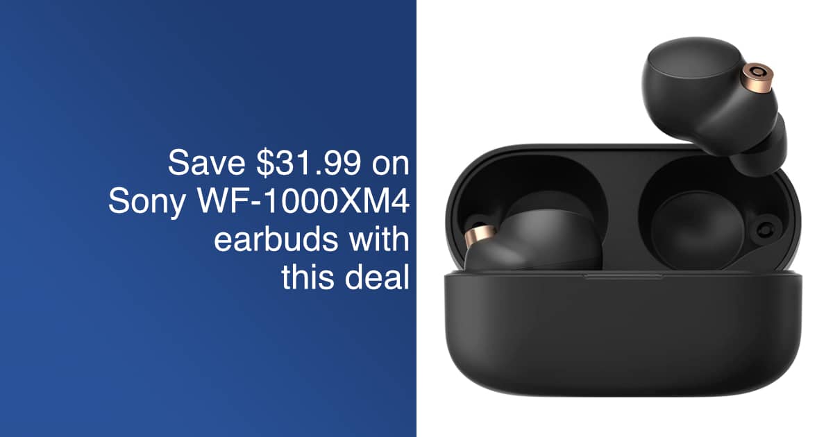 Save $31.99 on Sony WF-1000XM4 earbuds with this deal