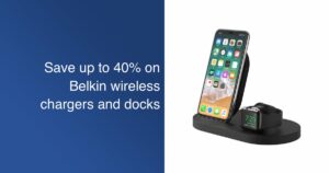 save 40 on belkin wireless chargers and docks