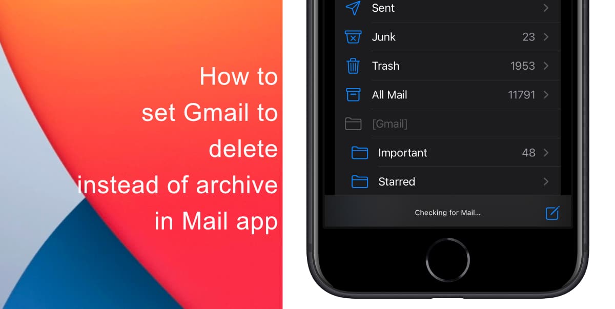 How to set Gmail to delete Instead of archive in stock Mail app on iPhone & iPad