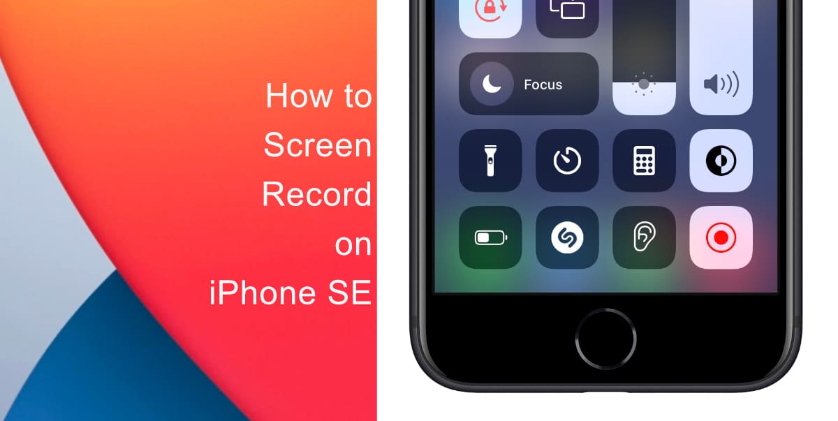 How to Screen Record on iPhone SE
