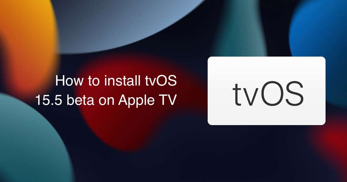 install tvOS 15.5 beta