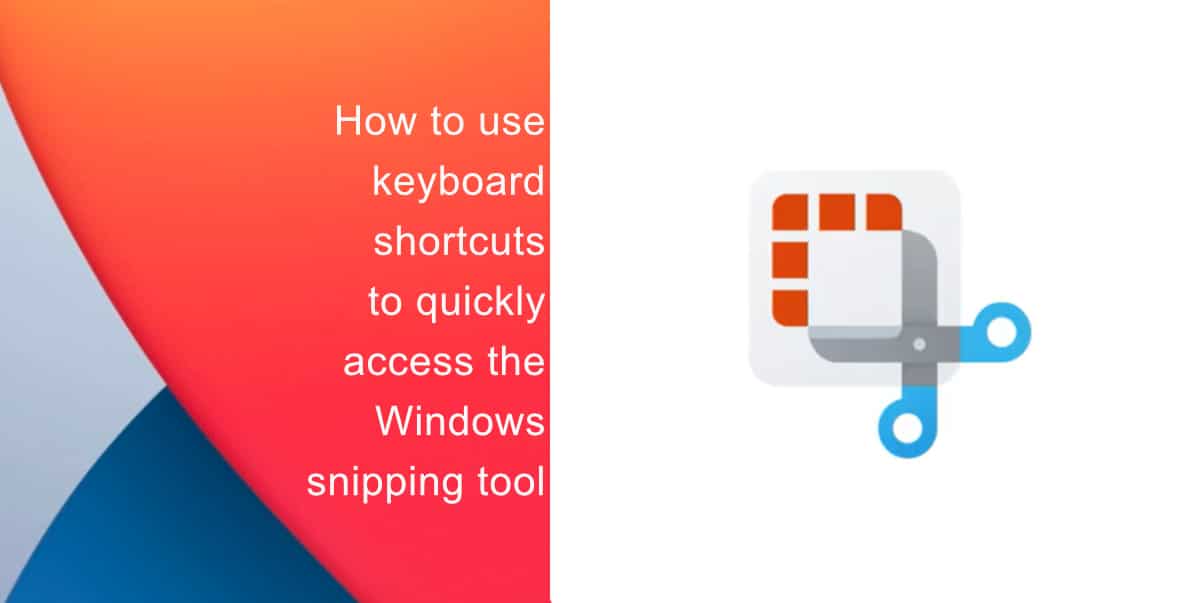 How to use keyboard shortcuts to quickly access the Windows snipping tool