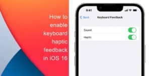 How to enable keyboard haptic feedback for iPhone in iOS 16