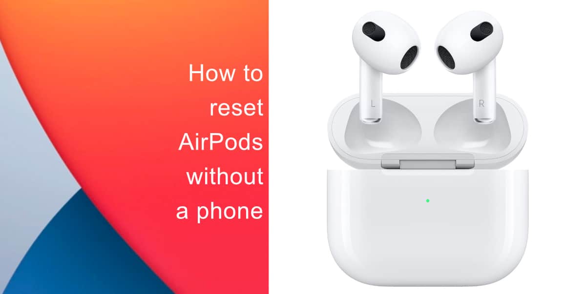 How to reset AirPods without a phone