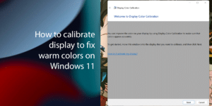 How to calibrate the display to fix warm colors on Windows 11 featured 2