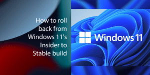 How to roll back to Windows 11 Stable build featured