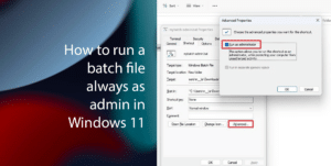 How to run a batch file always as admin in Windows 11 featured