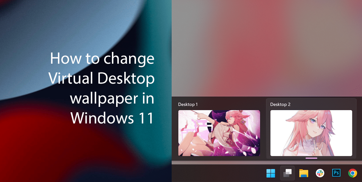 How to change Virtual Desktop wallpaper in Windows 11 featured