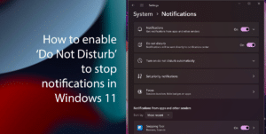 How to enable ‘Do Not Disturb’ to stop notifications in Windows 11 featured