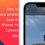 How to force enable Flash in iPhone 14 Camera app