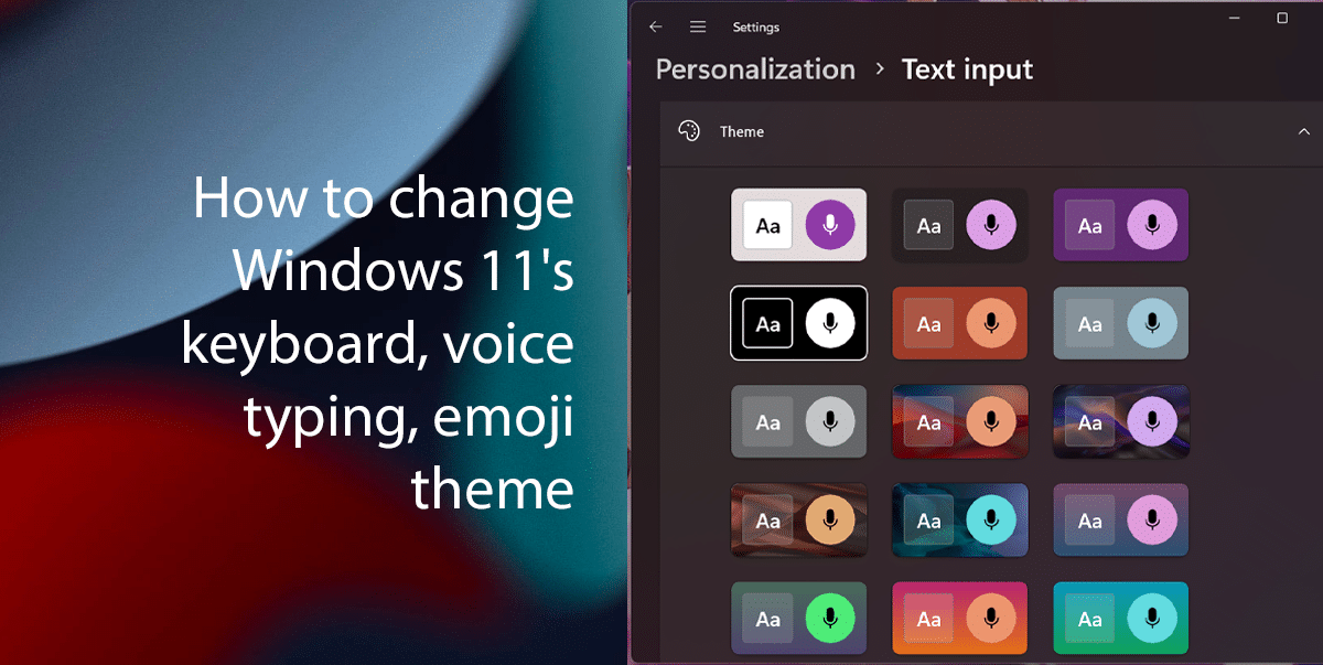 How to change Windows 11's keyboard, voice typing, emoji theme featured