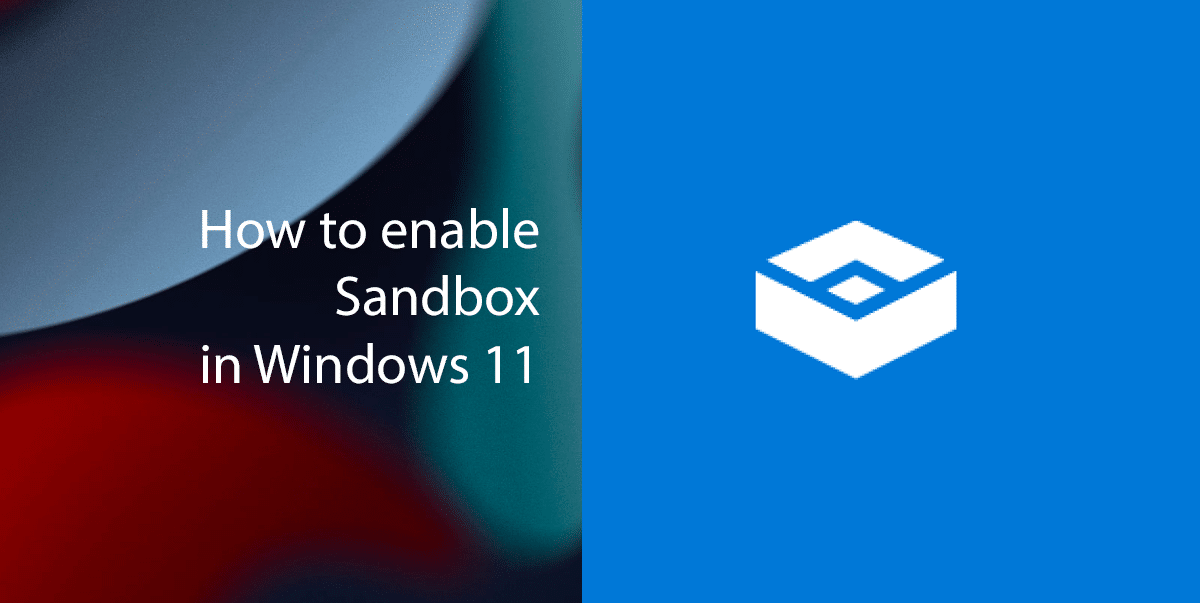 How to enable Sandbox in Windows 11 featured