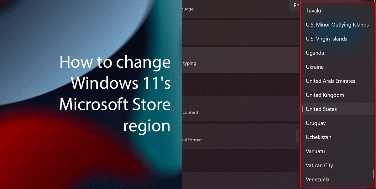 How to change Windows 11's Microsoft Store region featured