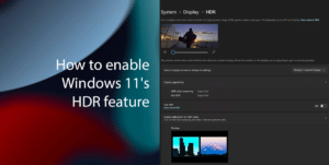 How to enable Windows 11's HDR feature featured