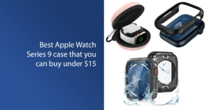 Best Apple Watch Series 9 case that you can buy under $15