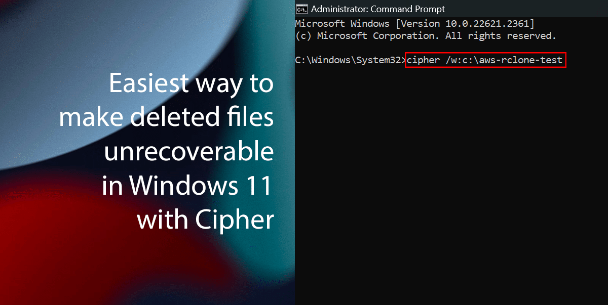 Easiest way to make deleted files unrecoverable in Windows 11 with Cipher featured