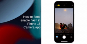 How to force enable flash in iPhone 15 Camera app
