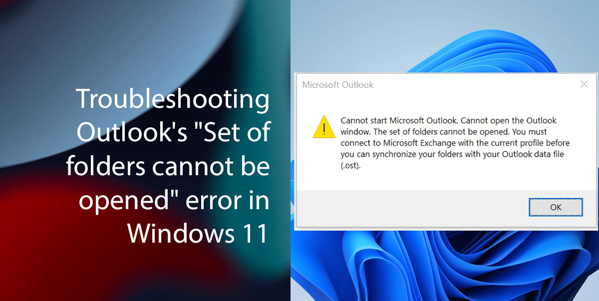 Troubleshooting Outlook's "Set of folders cannot be opened" error in Windows 11