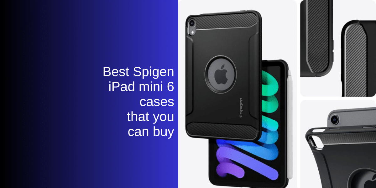 Best Spigen iPad mini 6 cases that you can buy