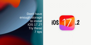 Don't have enough storage to install iOS 17.2 Try these 7 tips