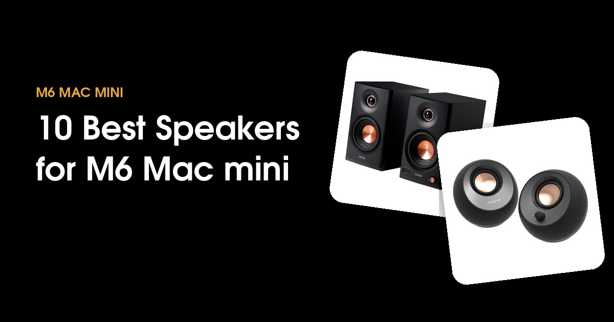 10 best speakers for the M6 Mac mini in 2026