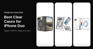 10 Best Clear iPhone Duo Cases in 2026 from Spigen, Raptic, Elago and More
